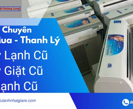 Chuyên thu mua thanh lý máy lạnh cũ giá cao tại quận Phú Nhuận